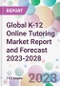 Global K-12 Online Tutoring Market Report and Forecast 2023-2028 - Product Thumbnail Image