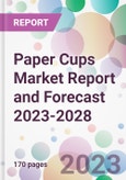 Paper Cups Market Report and Forecast 2023-2028- Product Image
