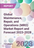 Global Maintenance, Repair, and Operations (MRO) Market Report and Forecast 2023-2028- Product Image