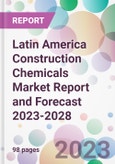 Latin America Construction Chemicals Market Report and Forecast 2023-2028- Product Image