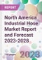 North America Industrial Hose Market Report and Forecast 2023-2028 - Product Thumbnail Image