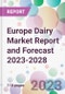 Europe Dairy Market Report and Forecast 2023-2028 - Product Image