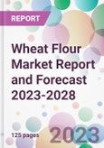 Wheat Flour Market Report and Forecast 2023-2028- Product Image