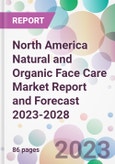 North America Natural and Organic Face Care Market Report and Forecast 2023-2028- Product Image
