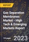 2023 Global Forecast For Gas Separation Membranes Market (2024-2029 Outlook) - High Tech & Emerging Markets Report - Product Thumbnail Image