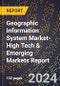 2024 Global Forecast for Geographic Information System (Gis) Market (2025-2030 Outlook)-High Tech & Emerging Markets Report - Product Image