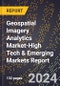 2024 Global Forecast for Geospatial Imagery Analytics Market (2025-2030 Outlook)-High Tech & Emerging Markets Report - Product Image
