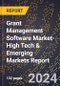 2024 Global Forecast for Grant Management Software Market (2025-2030 Outlook)-High Tech & Emerging Markets Report - Product Image