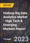 2023 Global Forecast For Hadoop Big Data Analytics Market (2024-2029 Outlook) - High Tech & Emerging Markets Report - Product Thumbnail Image