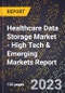 2023 Global Forecast For Healthcare Data Storage Market (2024-2029 Outlook) - High Tech & Emerging Markets Report - Product Image