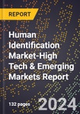 2024 Global Forecast for Human Identification Market (2025-2030 Outlook)-High Tech & Emerging Markets Report- Product Image