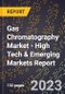 2023 Global Forecast For Gas Chromatography Market (2024-2029 Outlook) - High Tech & Emerging Markets Report - Product Thumbnail Image