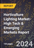 2024 Global Forecast for Horticulture Lighting Market (2025-2030 Outlook)-High Tech & Emerging Markets Report- Product Image