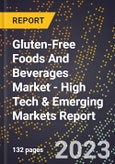 2023 Global Forecast For Gluten-Free Foods And Beverages Market (2024-2029 Outlook) - High Tech & Emerging Markets Report- Product Image