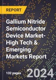 2024 Global Forecast for Gallium Nitride Semiconductor Device Market (2025-2030 Outlook)-High Tech & Emerging Markets Report- Product Image