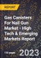 2023 Global Forecast For Gas Canisters For Nail Gun Market (2024-2029 Outlook) - High Tech & Emerging Markets Report - Product Thumbnail Image