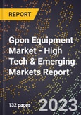 2023 Global Forecast For Gpon (Gigabyte Passive Optical Networks) Equipment Market (2024-2029 Outlook) - High Tech & Emerging Markets Report- Product Image