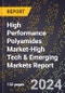 2024 Global Forecast for High Performance Polyamides Market (2025-2030 Outlook)-High Tech & Emerging Markets Report - Product Thumbnail Image