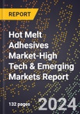 2024 Global Forecast for Hot Melt Adhesives (Hma) Market (2025-2030 Outlook)-High Tech & Emerging Markets Report- Product Image