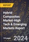 2024 Global Forecast for Hybrid Composites Market (2025-2030 Outlook)-High Tech & Emerging Markets Report - Product Image