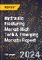 2024 Global Forecast for Hydraulic Fracturing Market (2025-2030 Outlook)-High Tech & Emerging Markets Report - Product Image