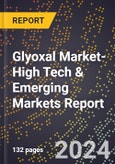 2024 Global Forecast for Glyoxal Market (2025-2030 Outlook)-High Tech & Emerging Markets Report- Product Image