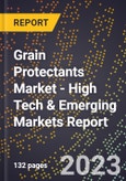 2023 Global Forecast For Grain Protectants Market (2024-2029 Outlook) - High Tech & Emerging Markets Report- Product Image