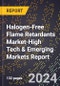 2024 Global Forecast for Halogen-Free Flame Retardants Market (2025-2030 Outlook)-High Tech & Emerging Markets Report - Product Image