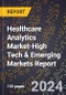 2024 Global Forecast for Healthcare Analytics Market (2025-2030 Outlook)-High Tech & Emerging Markets Report - Product Image