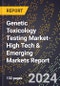 2024 Global Forecast for Genetic Toxicology Testing Market (2025-2030 Outlook)-High Tech & Emerging Markets Report - Product Thumbnail Image