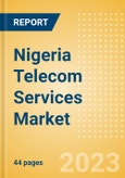 Nigeria Telecom Services Market Size and Analysis by Service Revenue, Penetration, Subscription, ARPU's (Mobile, Fixed and Pay-TV by Segments and Technology), Competitive Landscape and Forecast, 2022-2027- Product Image