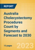 Australia Cholecystectomy Procedures Count by Segments (Robotic Cholecystectomy Procedures and Non-Robotic Cholecystectomy Procedures) and Forecast to 2030- Product Image