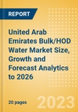 United Arab Emirates (UAE) Bulk/HOD Water (Soft Drinks) Market Size, Growth and Forecast Analytics to 2026- Product Image