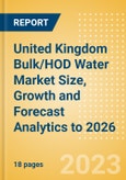 United Kingdom (UK) Bulk/HOD Water (Soft Drinks) Market Size, Growth and Forecast Analytics to 2026- Product Image