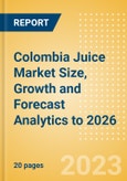 Colombia Juice (Soft Drinks) Market Size, Growth and Forecast Analytics to 2026- Product Image