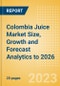 Colombia Juice (Soft Drinks) Market Size, Growth and Forecast Analytics to 2026 - Product Thumbnail Image