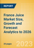 France Juice (Soft Drinks) Market Size, Growth and Forecast Analytics to 2026- Product Image