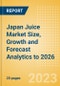 Japan Juice (Soft Drinks) Market Size, Growth and Forecast Analytics to 2026 - Product Image