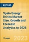 Spain Energy Drinks (Soft Drinks) Market Size, Growth and Forecast Analytics to 2026 - Product Image