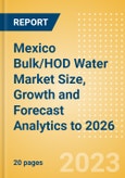 Mexico Bulk/HOD Water (Soft Drinks) Market Size, Growth and Forecast Analytics to 2026- Product Image