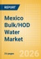 Mexico Bulk/HOD Water (Soft drinks) Market Size, Growth and Forecast Analytics, 2024-2029 - Product Thumbnail Image