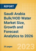 Saudi Arabia Bulk/HOD Water (Soft Drinks) Market Size, Growth and Forecast Analytics to 2026- Product Image