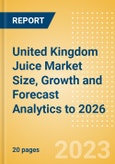 United Kingdom (UK) Juice (Soft Drinks) Market Size, Growth and Forecast Analytics to 2026- Product Image