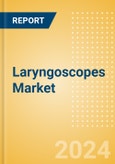 Laryngoscopes Market Size by Segments, Share, Regulatory, Reimbursement, Procedures, Installed Base and Forecast to 2033- Product Image