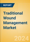 Traditional Wound Management Market Size by Segments, Share, Regulatory, Reimbursement, Procedures and Forecast to 2033- Product Image