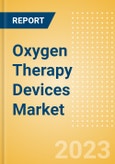 Oxygen Therapy Devices Market Size by Segments, Share, Regulatory, Reimbursement, Installed Base and Forecast to 2033- Product Image
