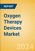 Oxygen Therapy Devices Market Size by Segments, Share, Regulatory, Reimbursement, Installed Base and Forecast to 2033- Product Image