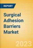 Surgical Adhesion Barriers Market Size by Segments, Share, Regulatory, Reimbursement, Procedures and Forecast to 2033- Product Image