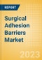 Surgical Adhesion Barriers Market Size by Segments, Share, Regulatory, Reimbursement, Procedures and Forecast to 2033 - Product Image