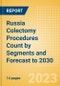 Russia Colectomy Procedures Count by Segments (Robotic Colectomy Procedures and Non-Robotic Colectomy Procedures) and Forecast to 2030 - Product Thumbnail Image